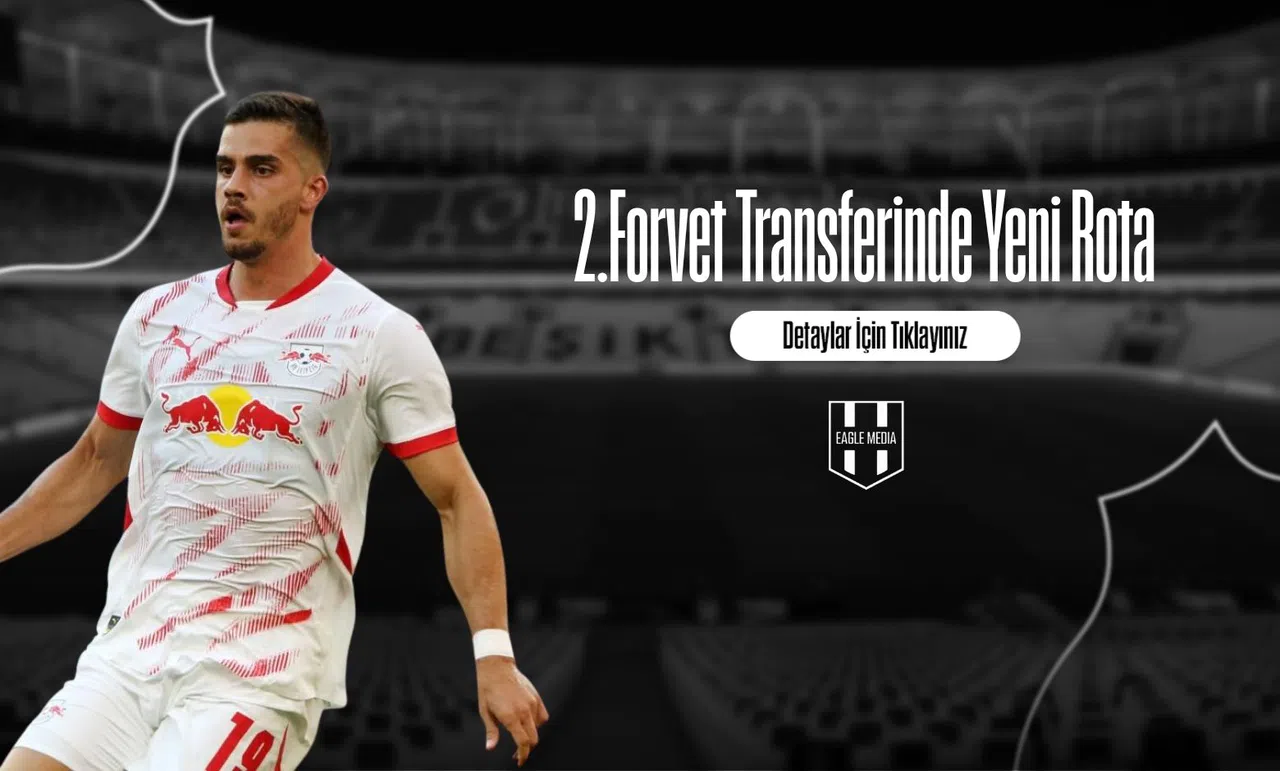 2.Forvet Transferinde Yeni Rota