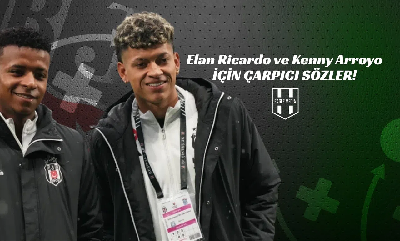Elan Ricardo ve Kenny Arroyo İçin Çarpıcı Sözler !