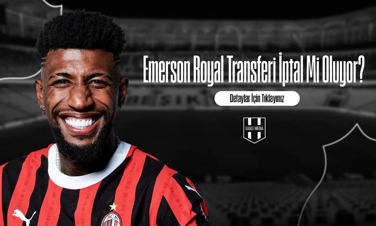Emerson Royal Transferi İptal Mi Oluyor?