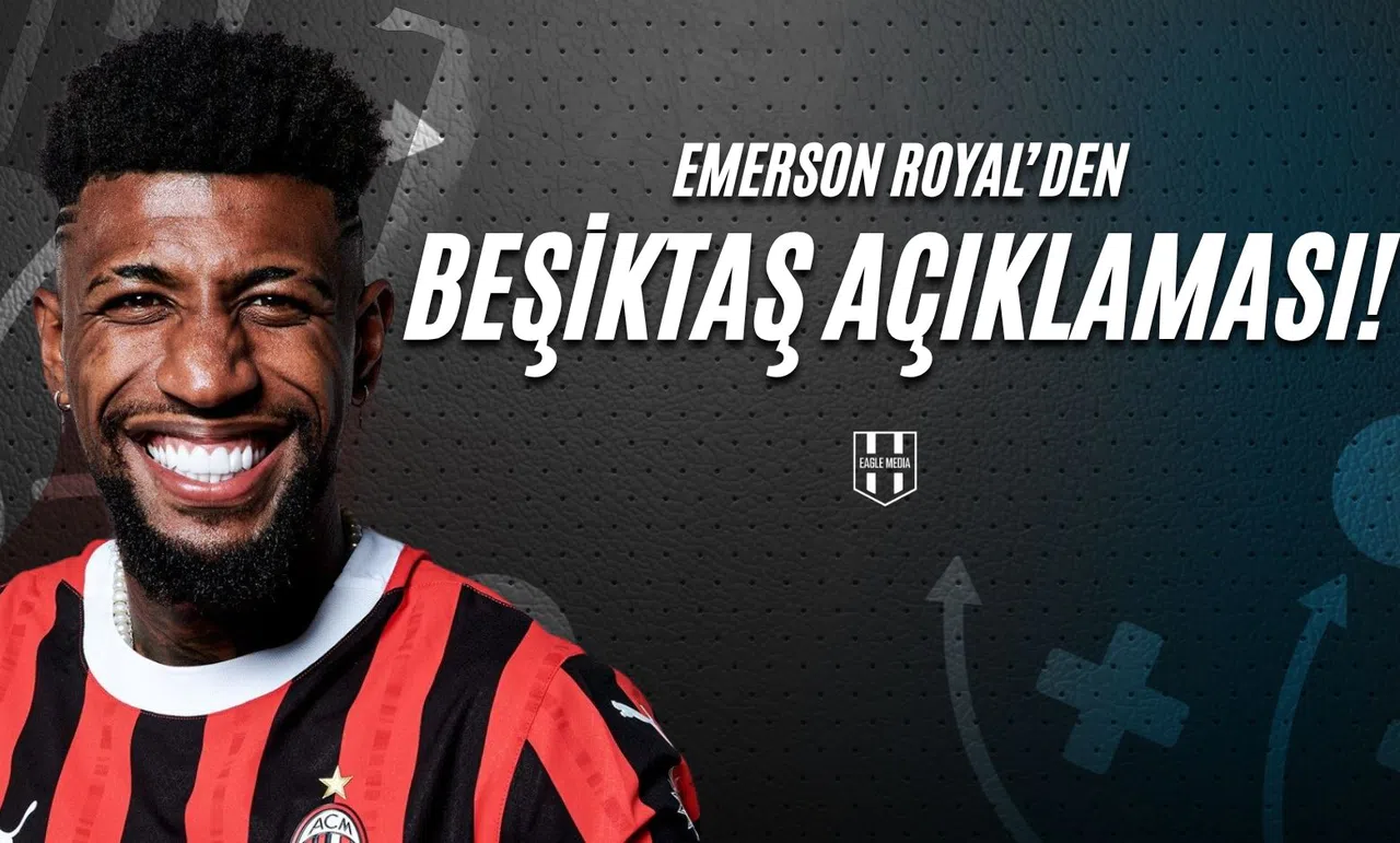 Emerson Royal'den Beşiktaş Açıklaması !