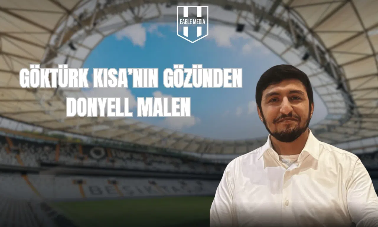 Göktürk Kısa'nın Gözünden Donyell Malen