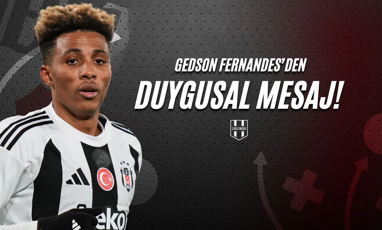 Gedson Fernandes'den Duygusal Mesaj!