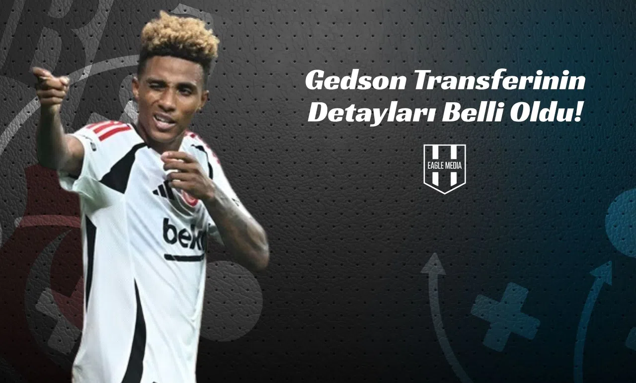 Gedson Transferinin Detayları Belli Oldu!