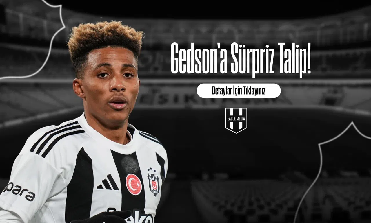 Gedson'a Sürpriz Talip!