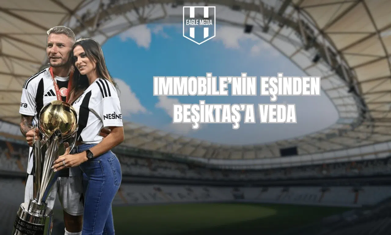 Immobile'nin Eşinden Beşiktaş’a Veda