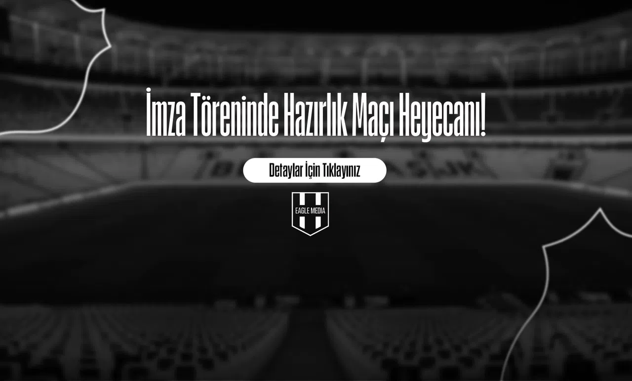 İmza Töreninde Hazırlık Maçı Heyecanı!