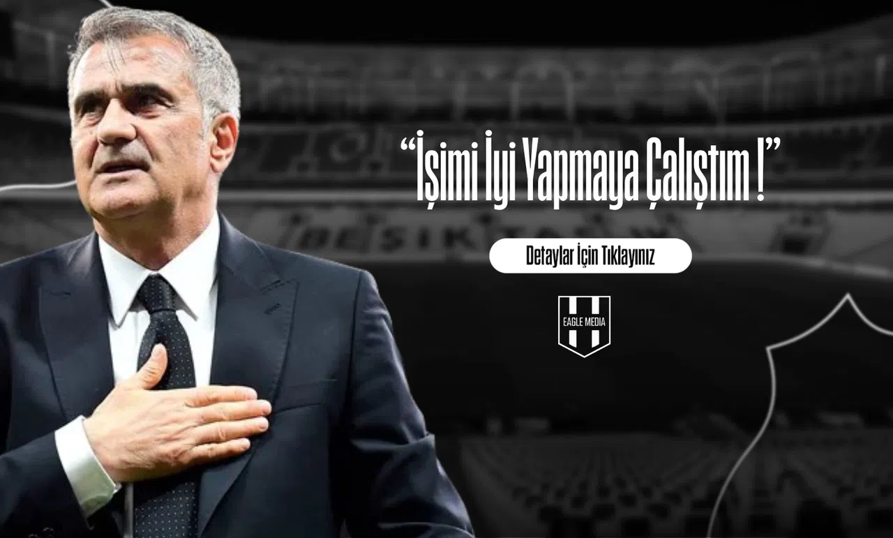 Şenol Güneş: İşimi İyi Yapmaya Çalıştım !