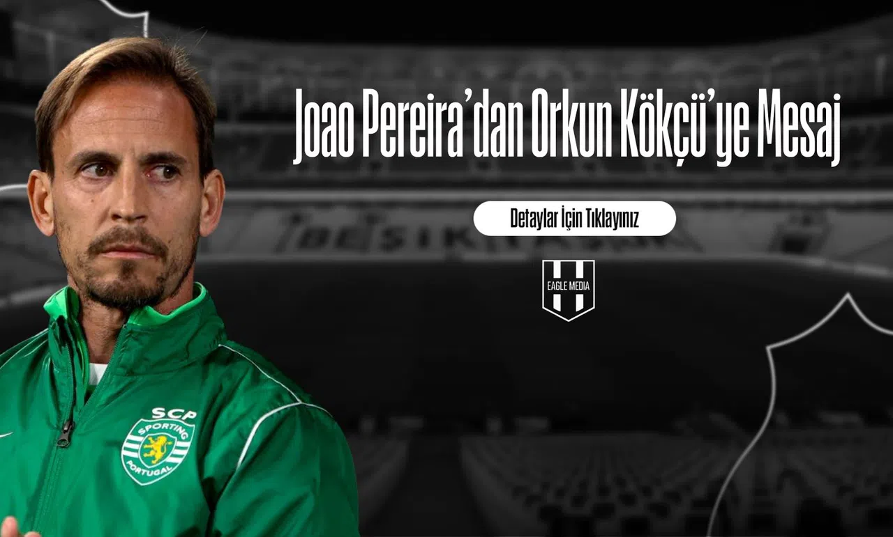 Joao Pereira’dan Orkun Kökçü’ye Mesaj