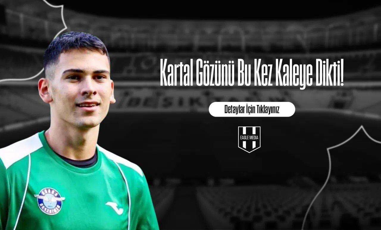 Kartal Gözünü Bu Kez Kaleye Dikti!