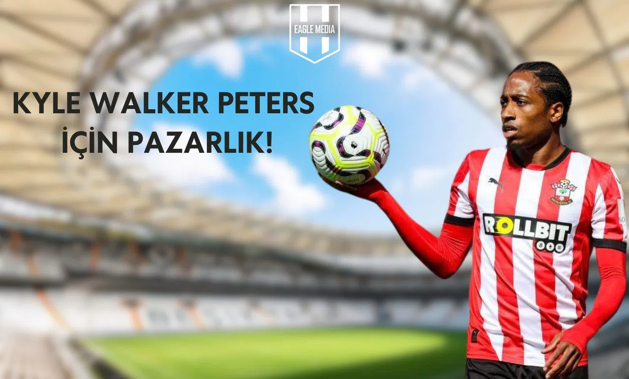Kyle Walker Peters İçin Pazarlık!
