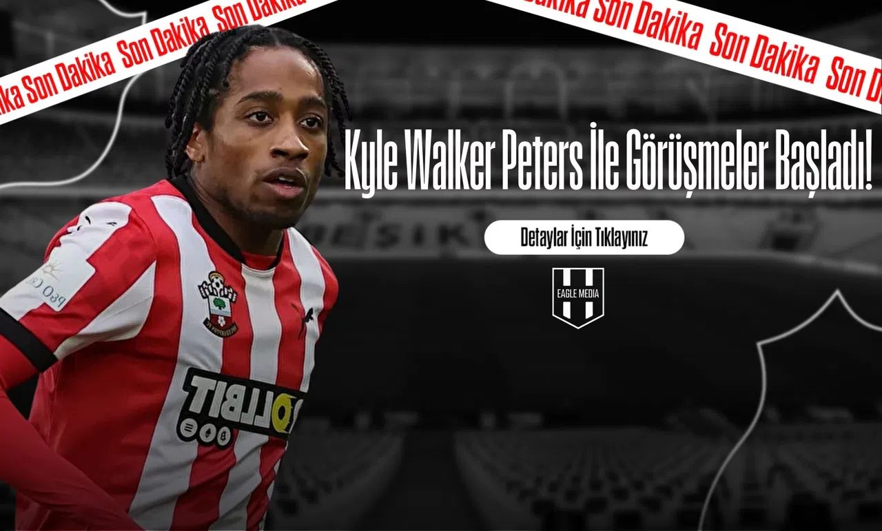 Kyle Walker Peters İle Görüşmeler Başladı!