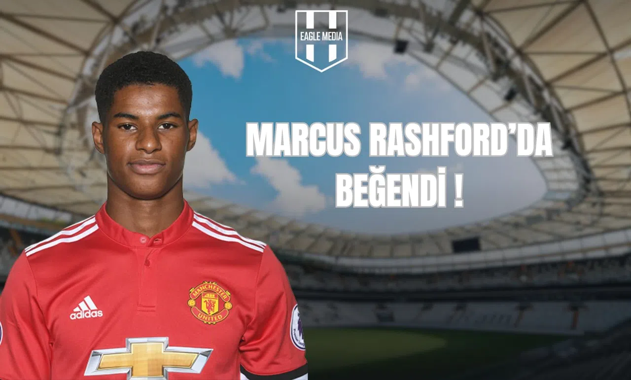 Marcus Rashford'da Beğendi !
