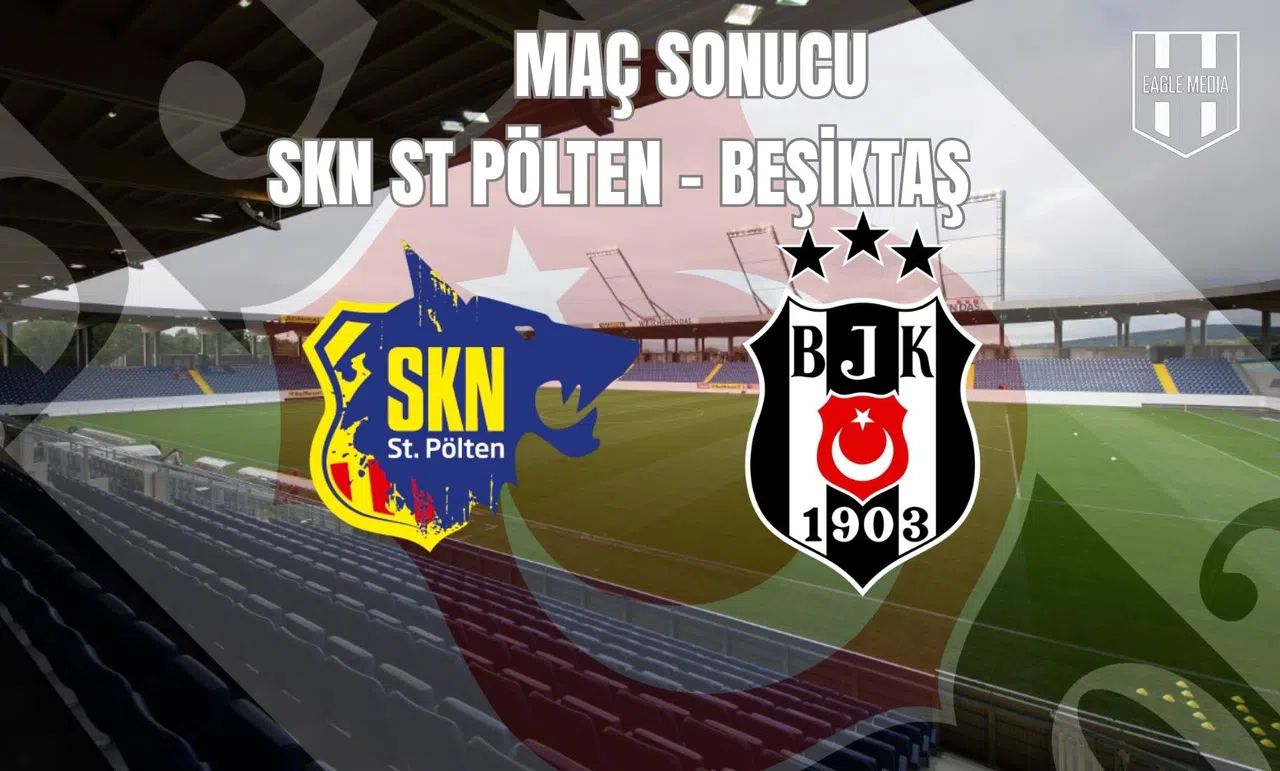 Hazırlık Maçı : Skn St Pölten 0 - 2 Beşiktaş / Maç Sonu