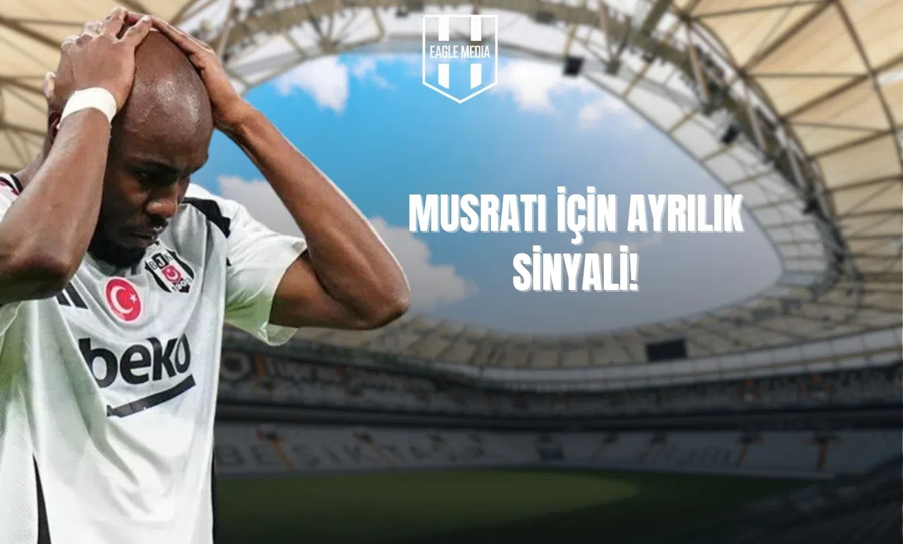 Musrati için Ayrılık Sinyali!