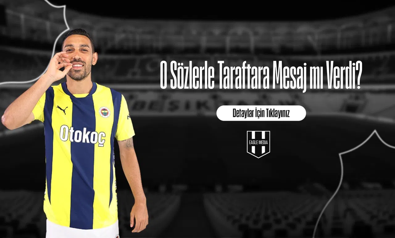 O Sözlerle Taraftara Mesaj mı Verdi?