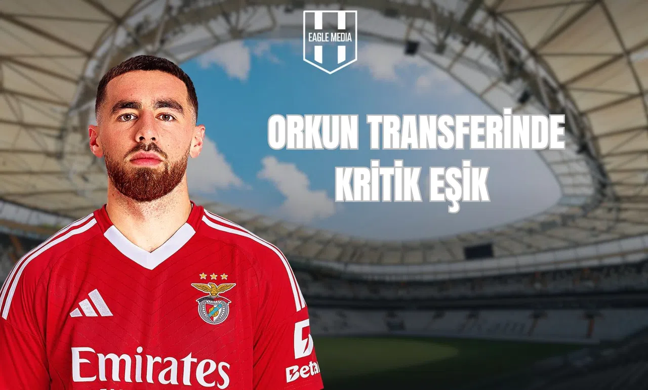 Orkun Transferinde Kritik Eşik