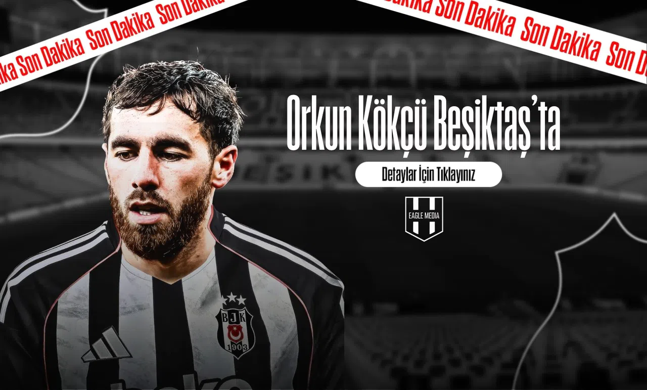 Orkun Kökçü Beşiktaş'ta!