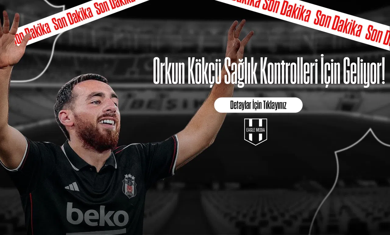Orkun Kökçü Sağlık Kontrolleri İçin Geliyor!