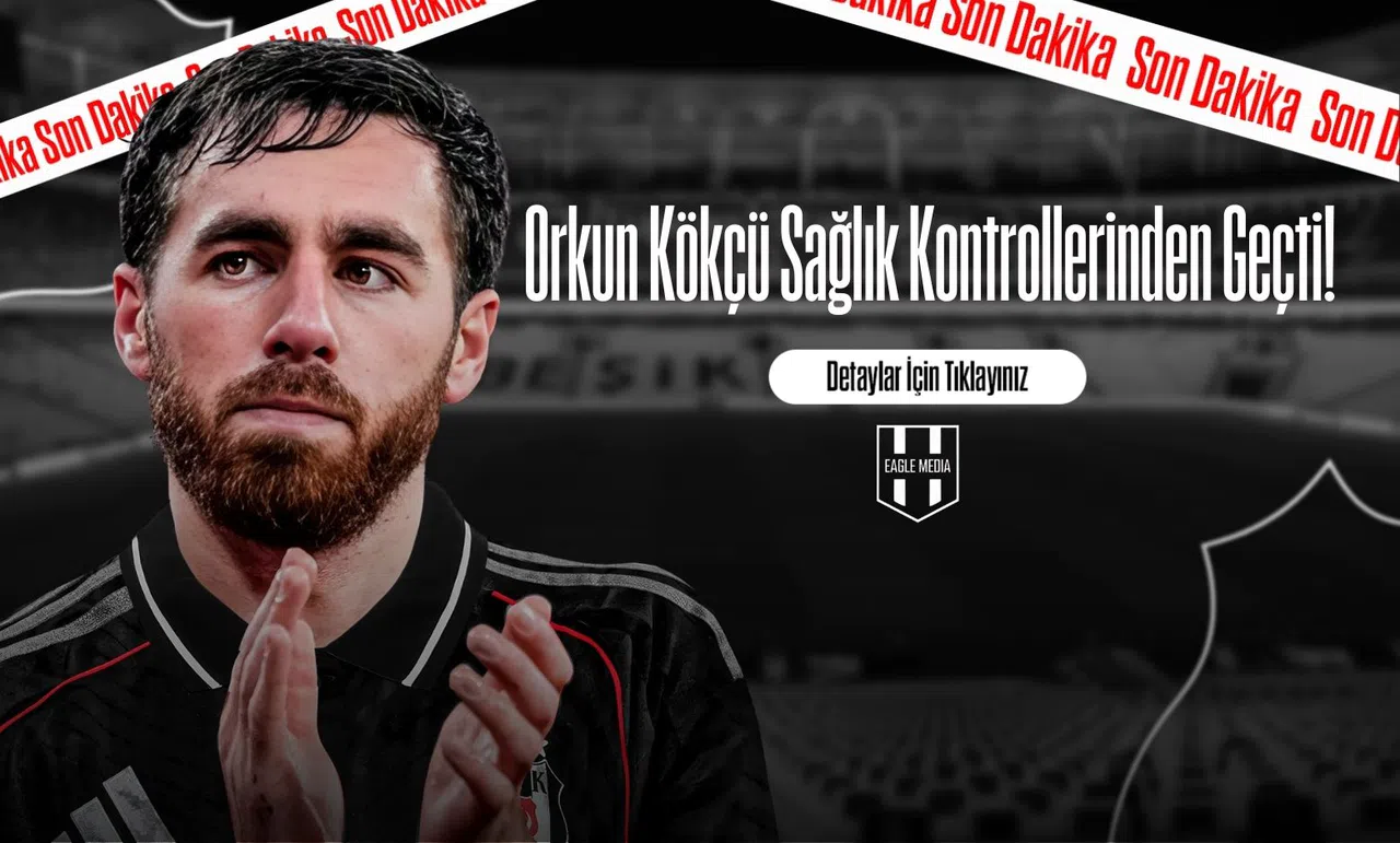 Orkun Kökçü Sağlık Kontrollerinden Geçti!