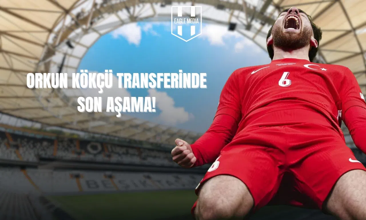 Orkun Kökçü Transferinde Son Aşama!