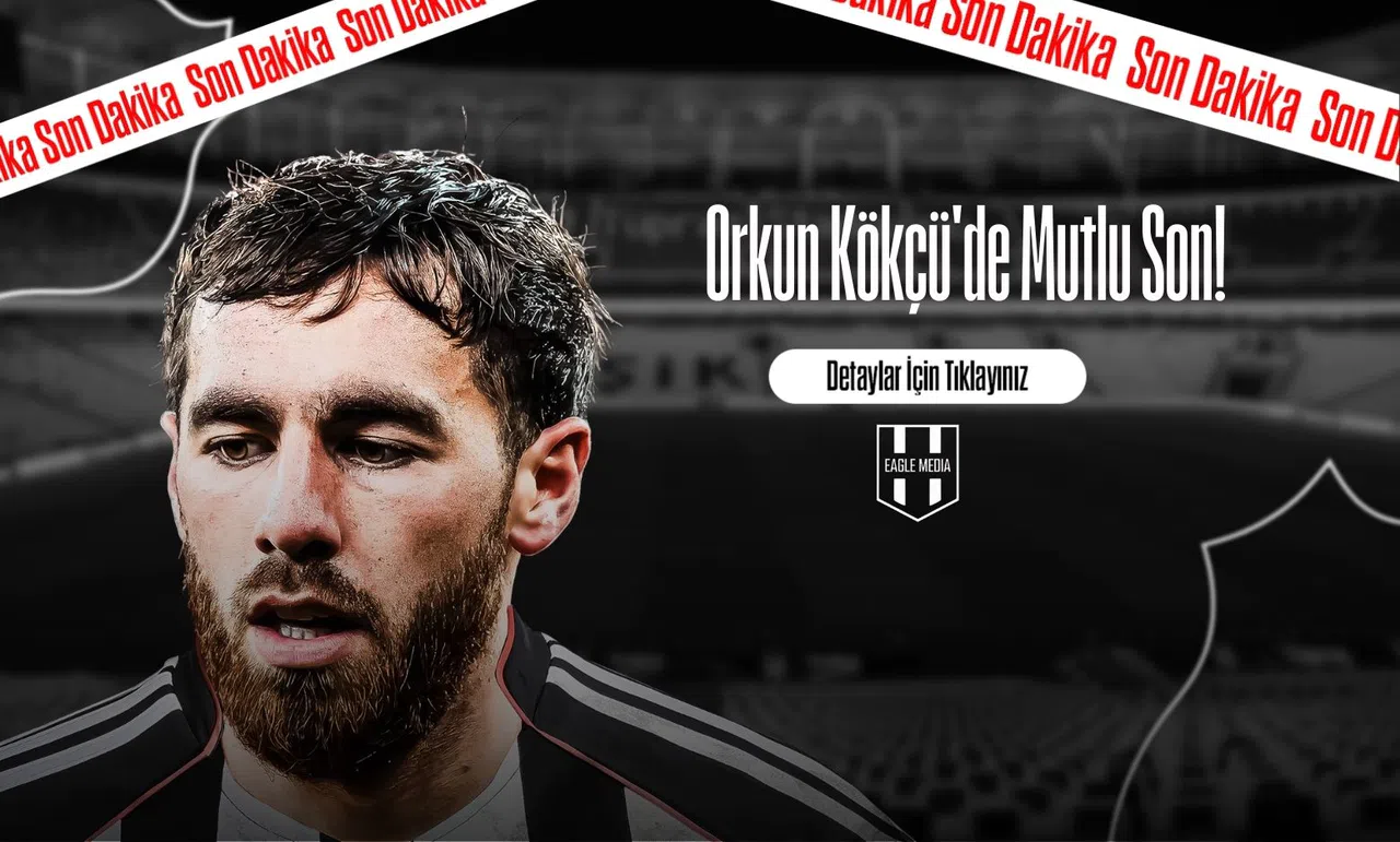 Orkun Kökçü'de Mutlu Son!