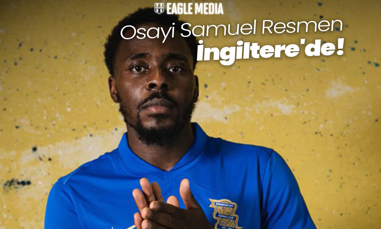 Osayi Samuel Resmen İngiltere'de!