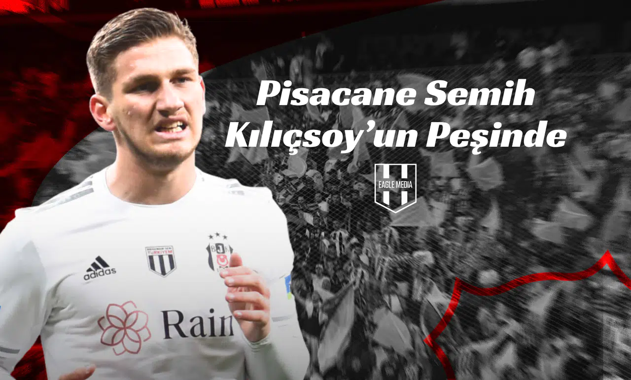Pisacane Semih Kılıçsoy’un Peşinde!