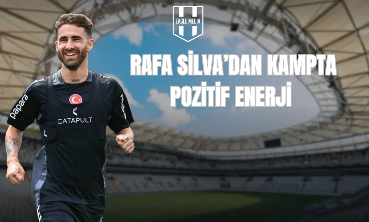 Rafa Silva'dan Kampta Pozitif Enerji