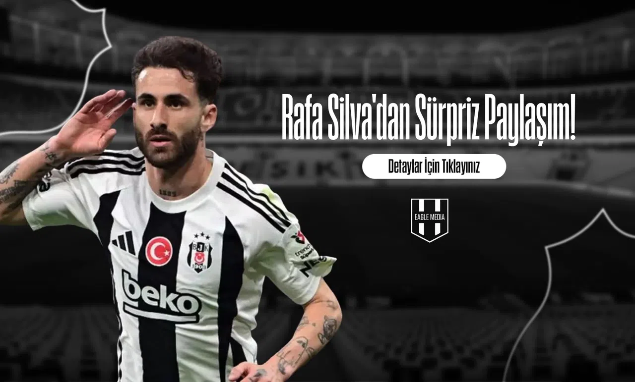 Rafa Silva'dan  Sürpriz Paylaşım!