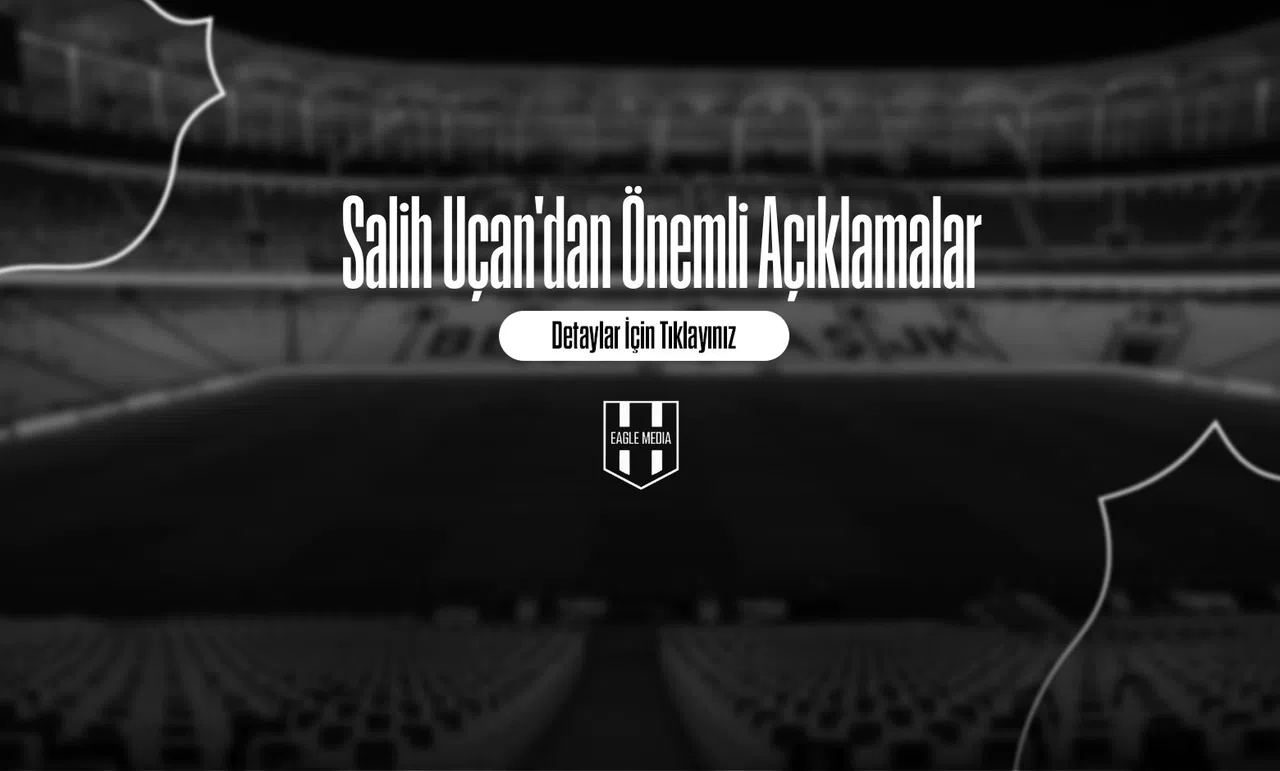 Salih Uçan'dan Önemli Açıklamalar