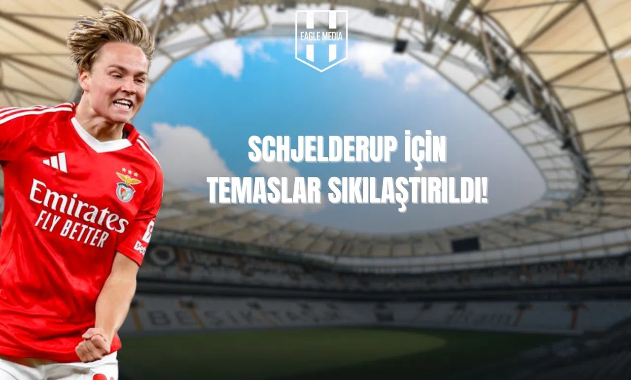 Schjelderup İçin Temaslar Sıkılaştırıldı!