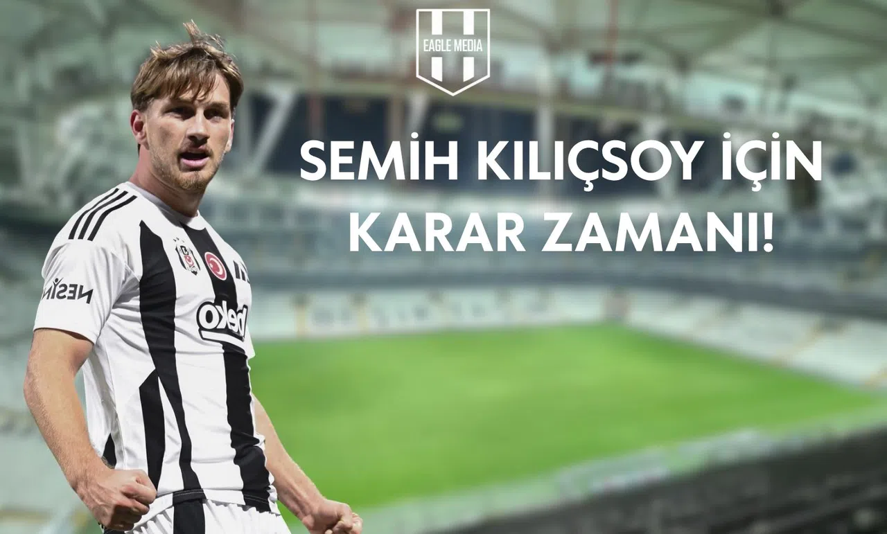 Semih Kılıçsoy İçin Karar Zamanı!
