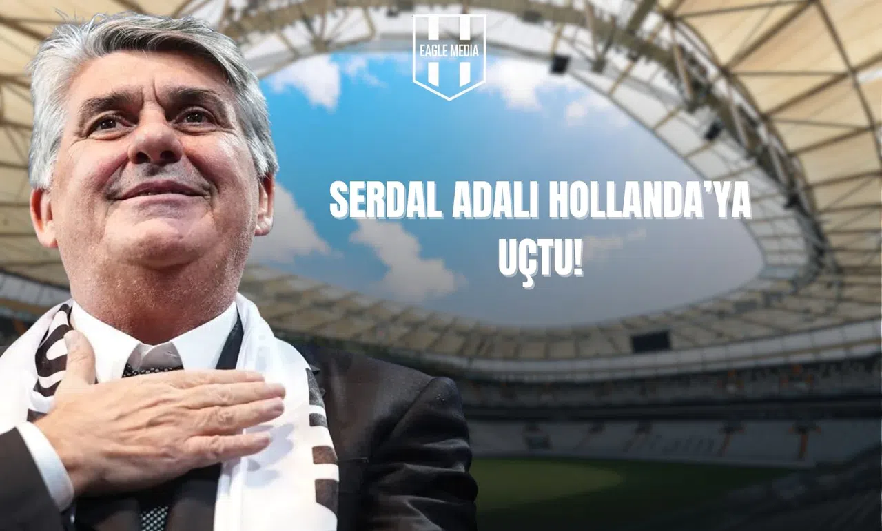 Serdal Adalı Hollanda'ya Uçtu!