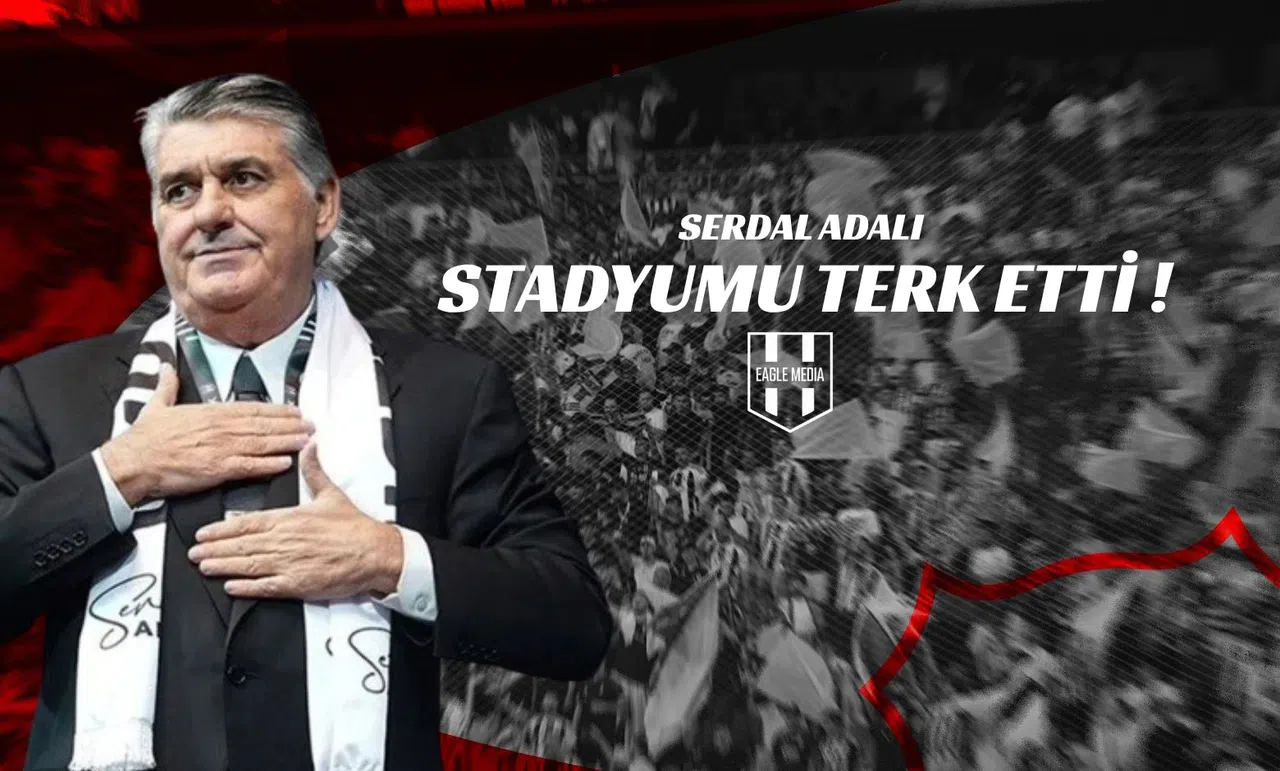 Serdal Adalı Stadyumu Terk etti!