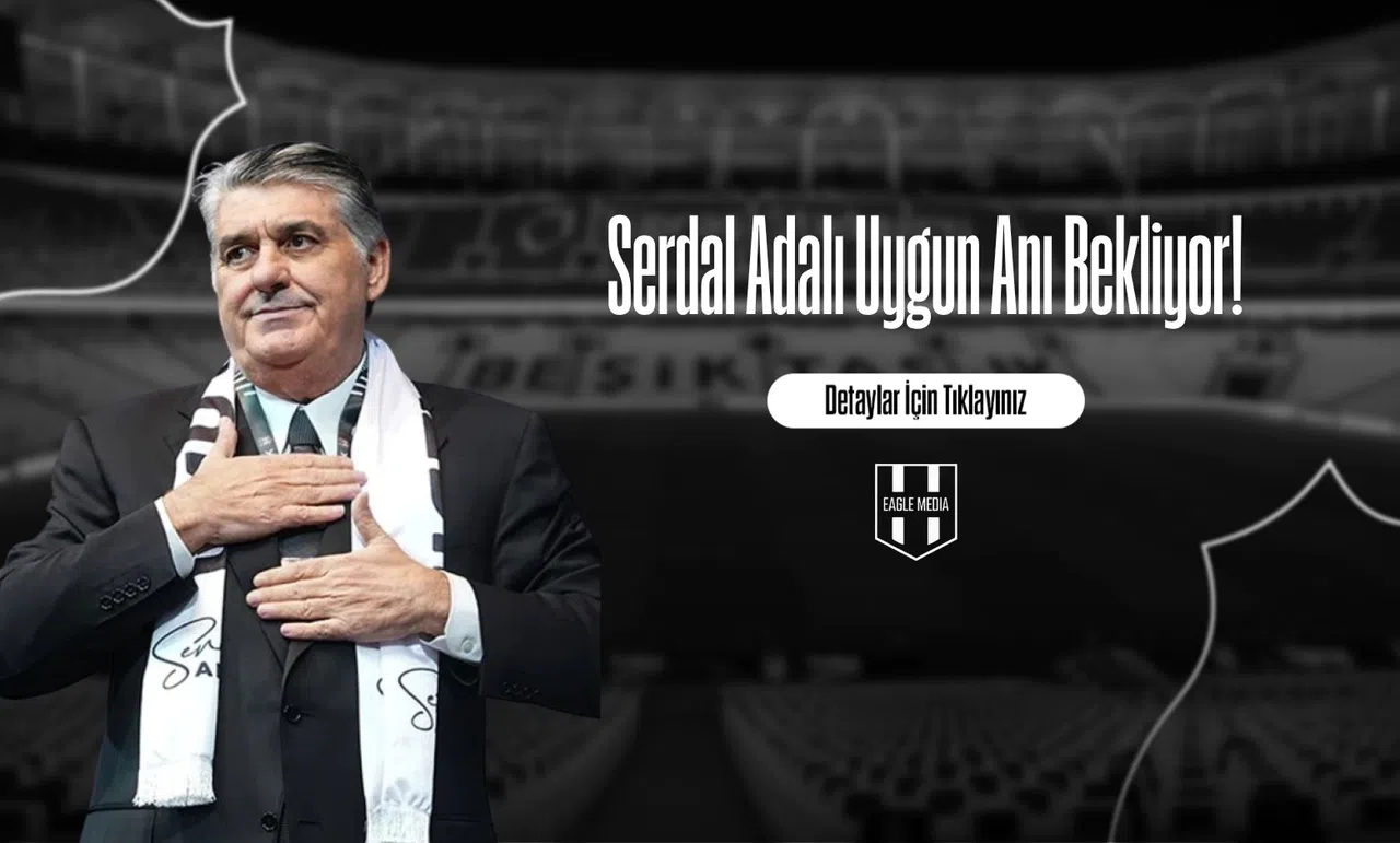 Serdal Adalı Uygun Anı Bekliyor!