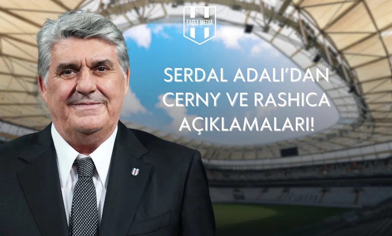 Serdal Adalı, Vaclav Cerny İle İlgili Son Durumu Açıkladı: Rashica'ya Övgü Yağdırdı!