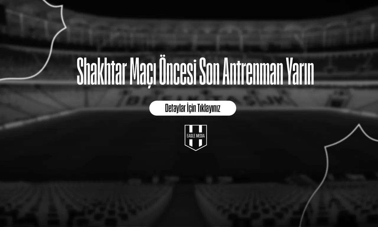 Shakhtar Maçı Öncesi Son Antrenman Yarın