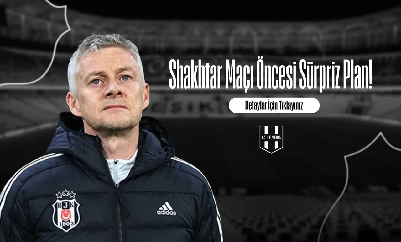 Shakhtar Maçı Öncesi Sürpriz Plan!