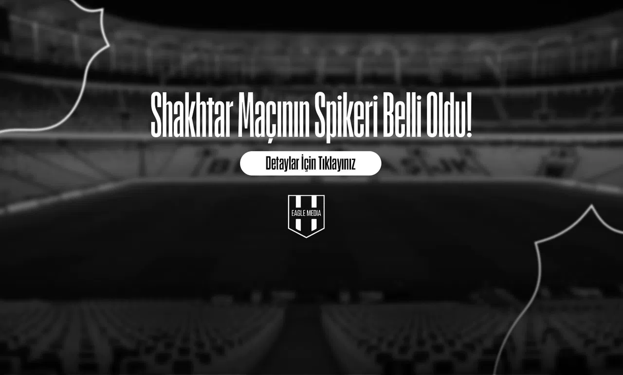 Shaktar Maçının Spikeri Belli Oldu!