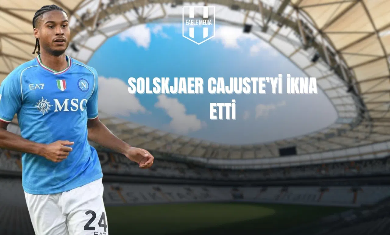 Solskjaer Cajuste'yi İkna Etti
