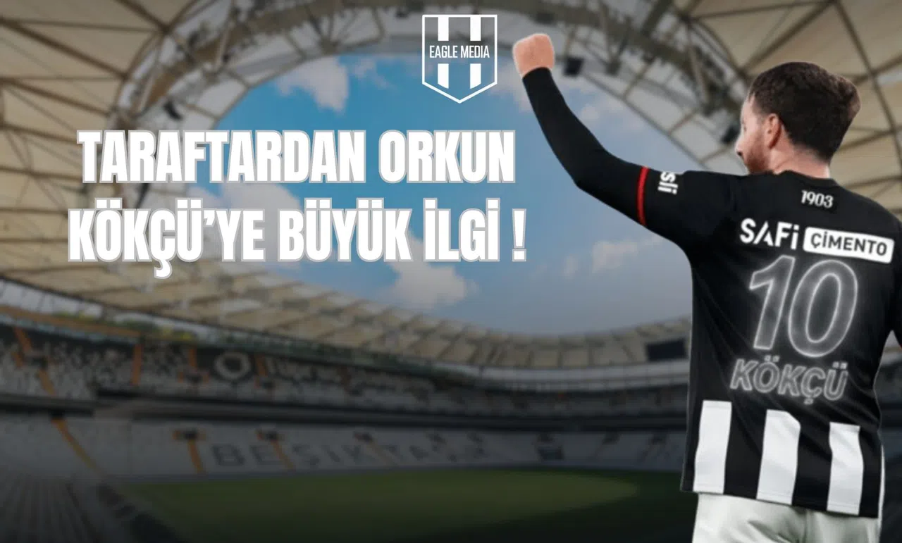 Taraftardan Orkun Kökçü’ye Büyük İlgi!