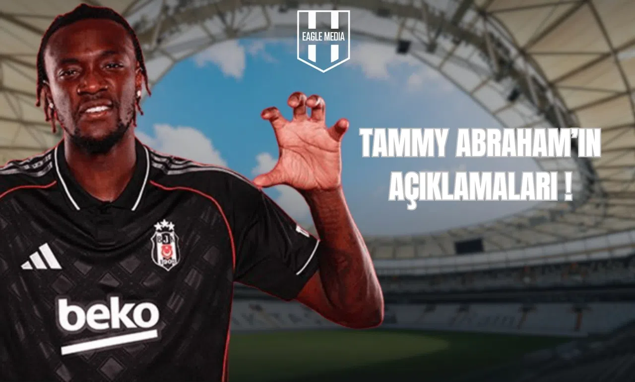 Tammy Abraham'ın Açıklamaları