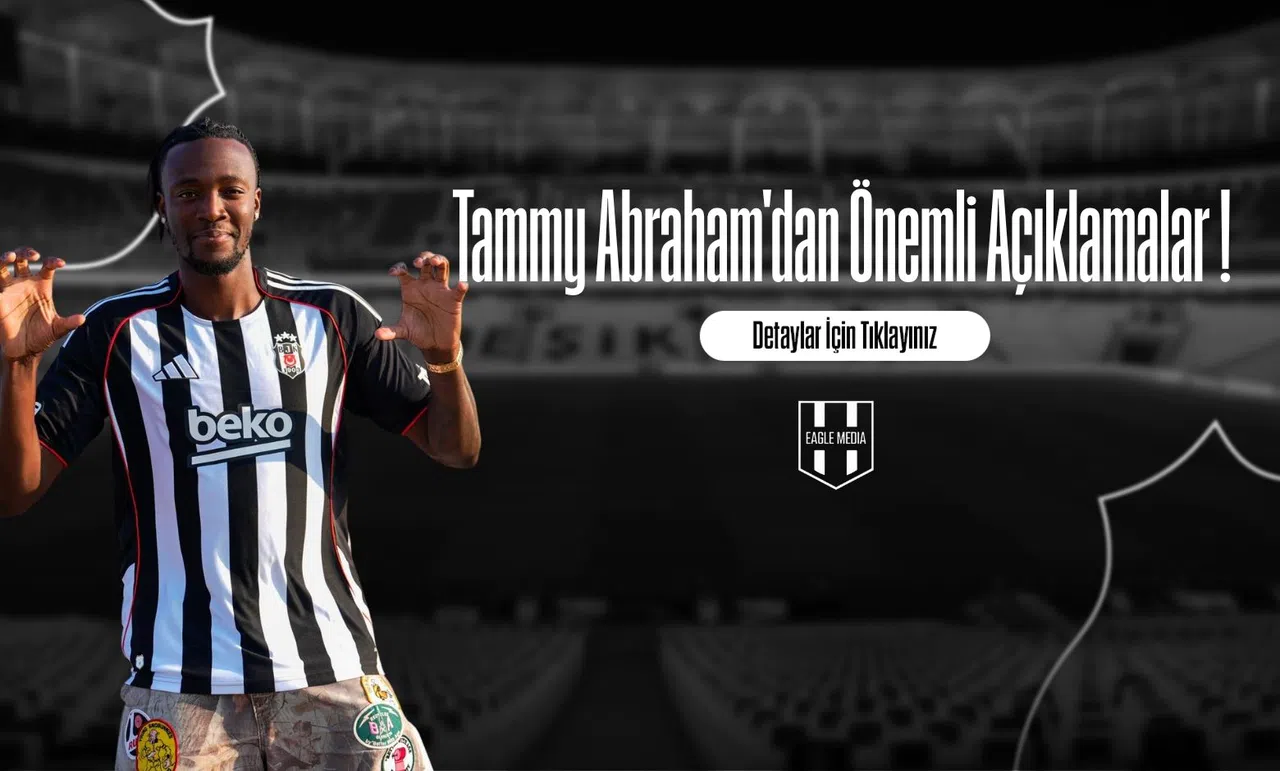 Tammy Abraham'dan Önemli Açıklamalar !