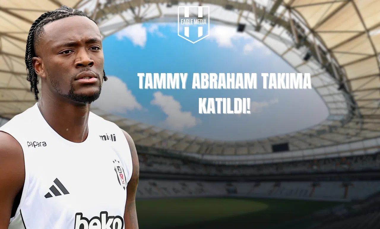 Tammy Abraham Takıma Katıldı!