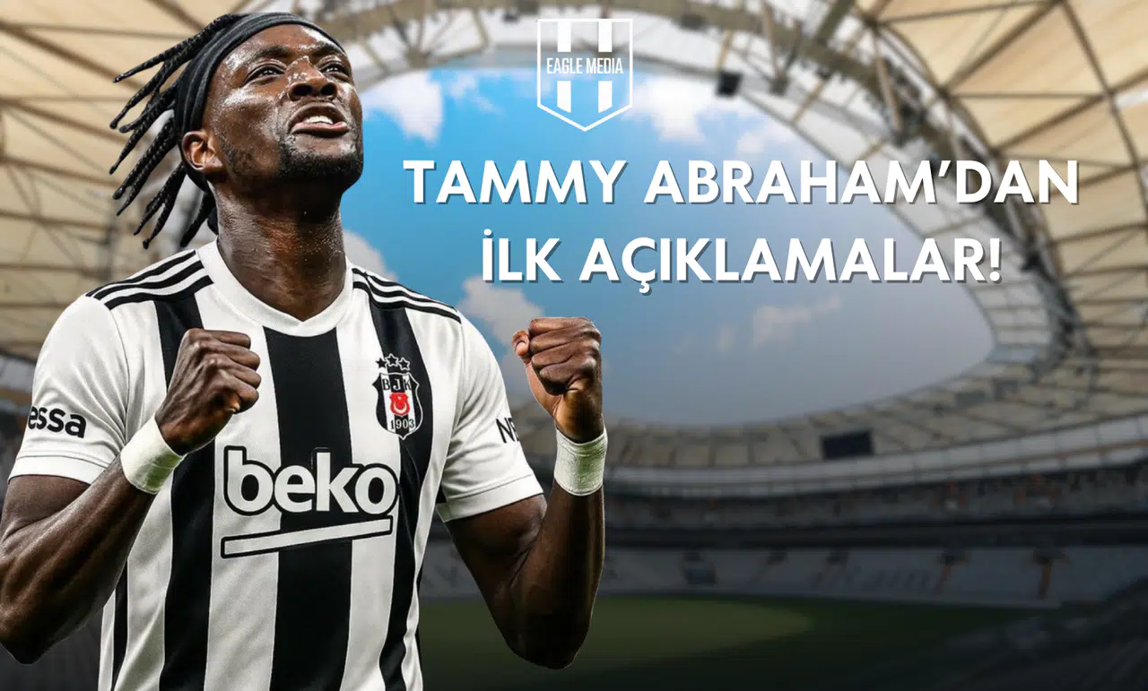 Tammy Abraham'ın İlk Açıklamaları!