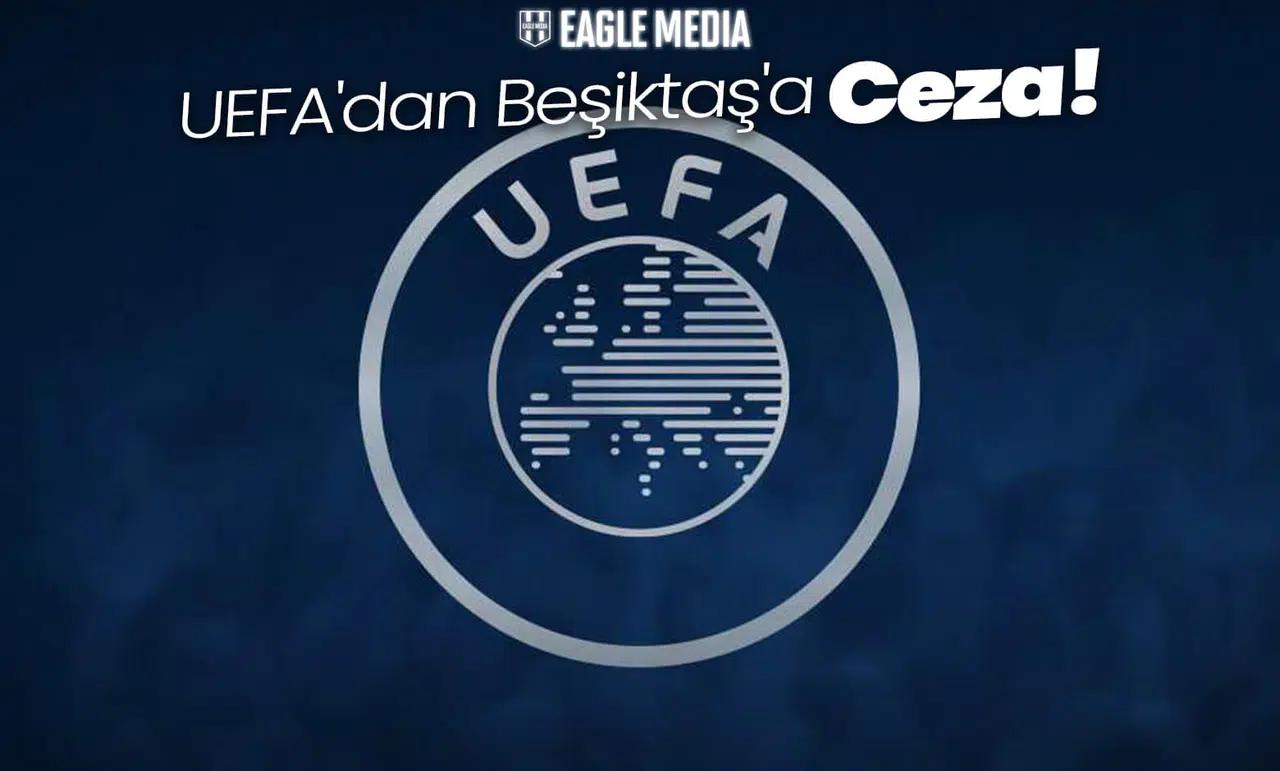 UEFA'dan Beşiktaş'a Ceza!