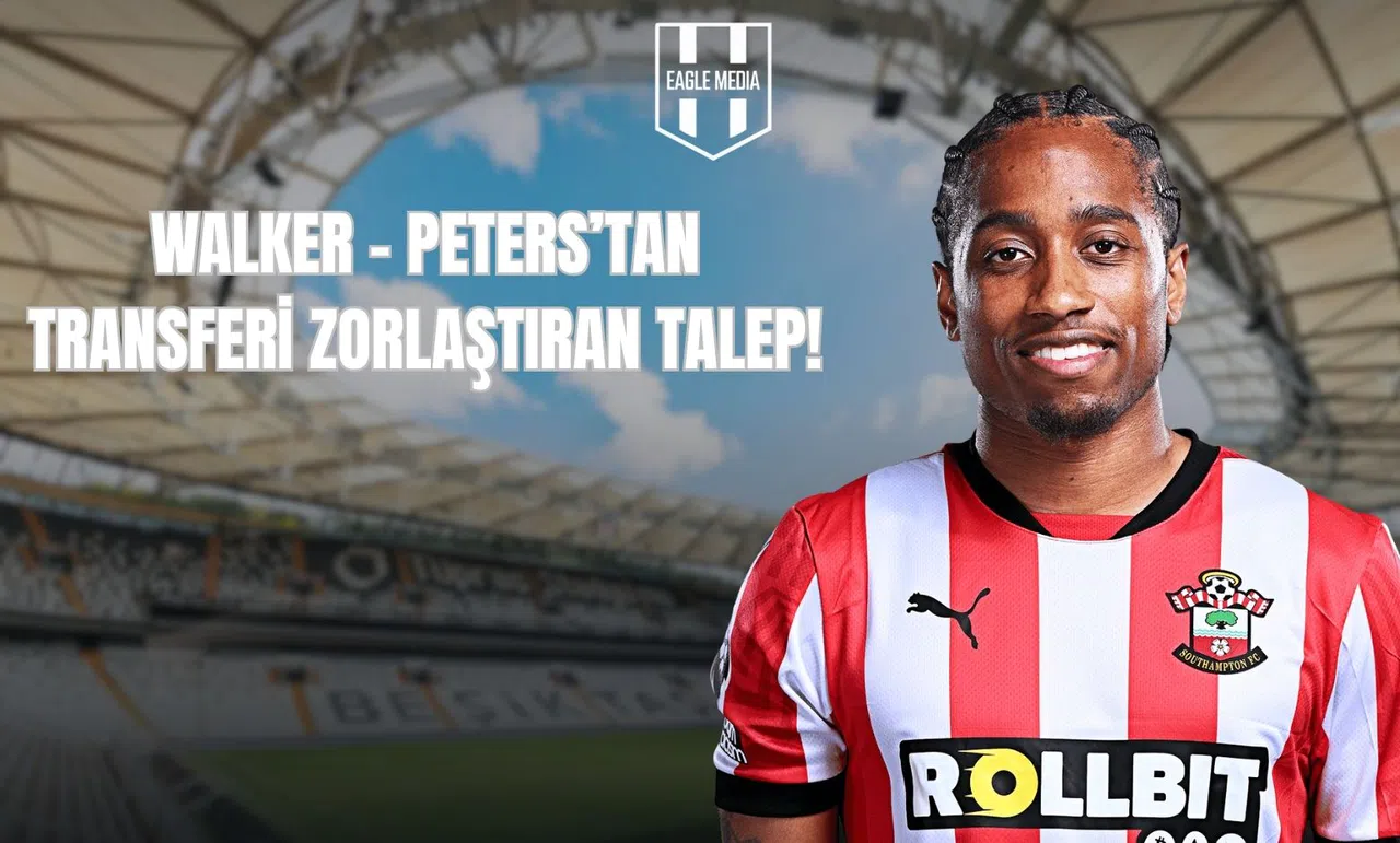 Walker-Peters'tan Transferi Zorlaştıran Talep!