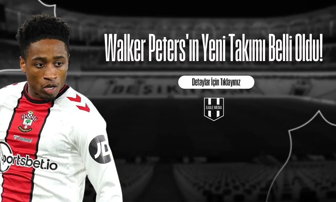 Walker Peters'ın Yeni Takımı Belli Oldu!