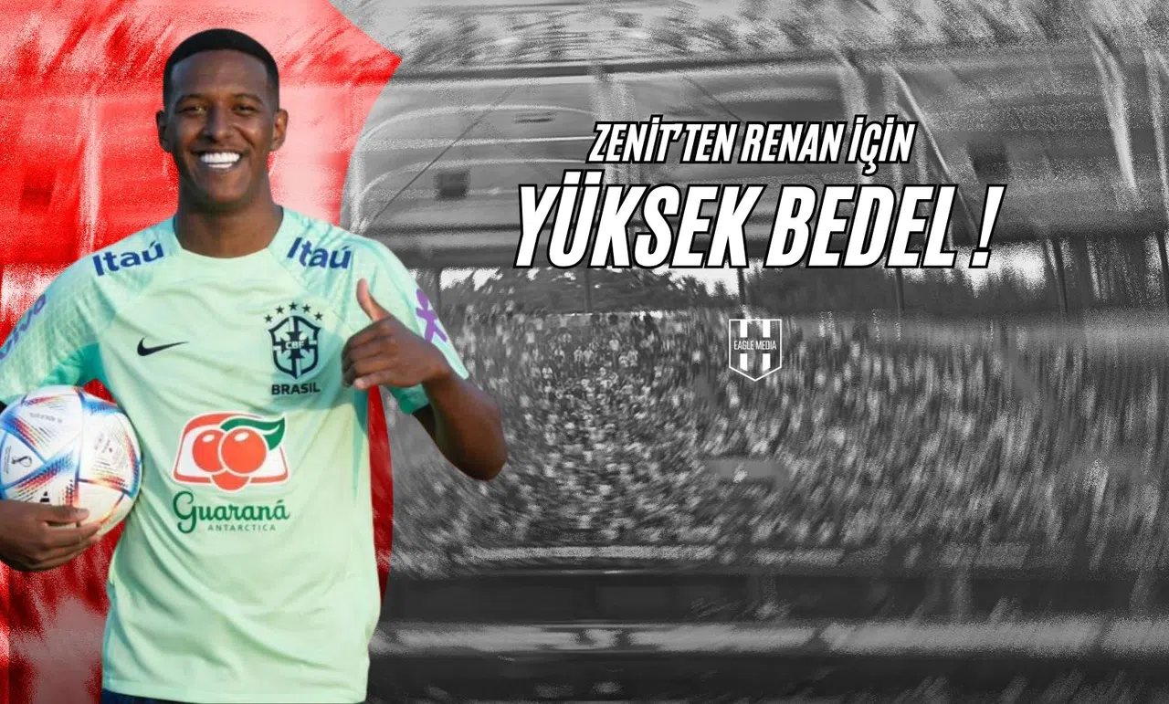 Zenit’ten Renan İçin Yüksek Bedel!
