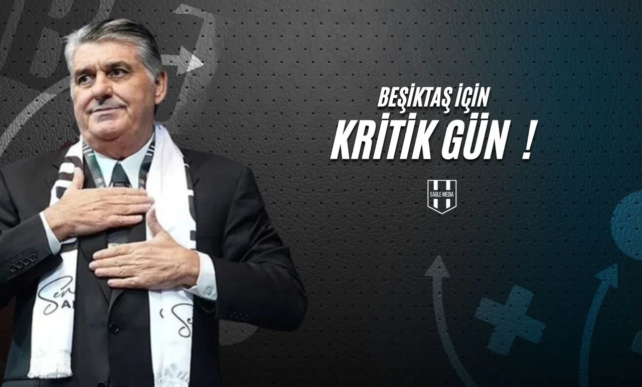 Beşiktaş İçin Kritik Gün !